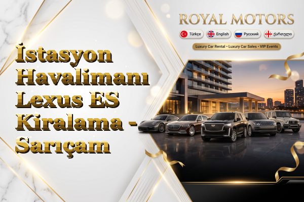 İstasyon Havalimanı Lexus ES Kiralama - Sarıçam
