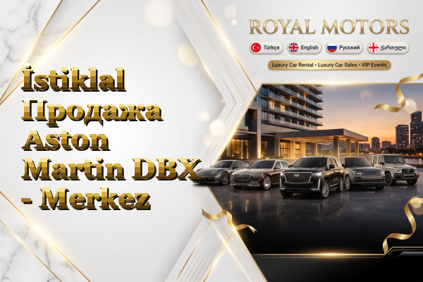 İstiklal Продажа Aston Martin DBX - Merkez