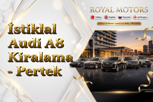 İstiklal Audi A8 Kiralama - Pertek
