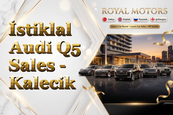 İstiklal Audi Q5 Sales - Kalecik