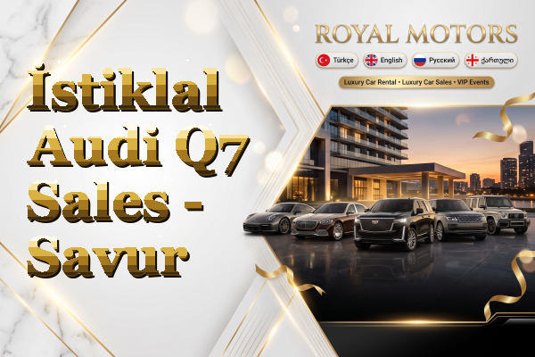 İstiklal Audi Q7 Sales - Savur