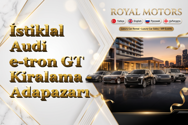 İstiklal Audi e-tron GT Kiralama - Adapazarı