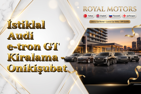 İstiklal Audi e-tron GT Kiralama - Onikişubat