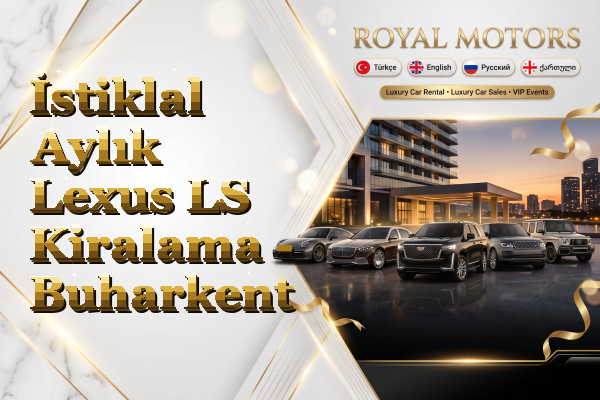 İstiklal Aylık Lexus LS Kiralama - Buharkent