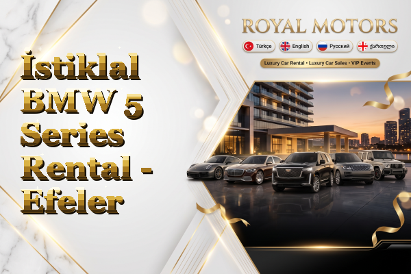 İstiklal BMW 5 Series Rental - Efeler