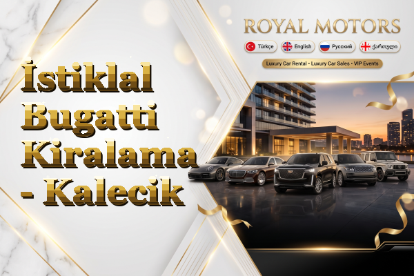 İstiklal Bugatti Kiralama - Kalecik