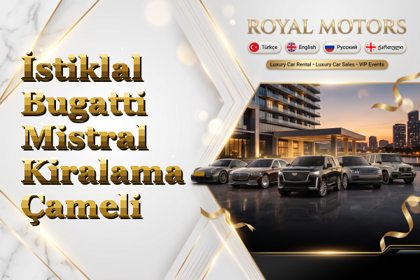 İstiklal Bugatti Mistral Kiralama - Çameli