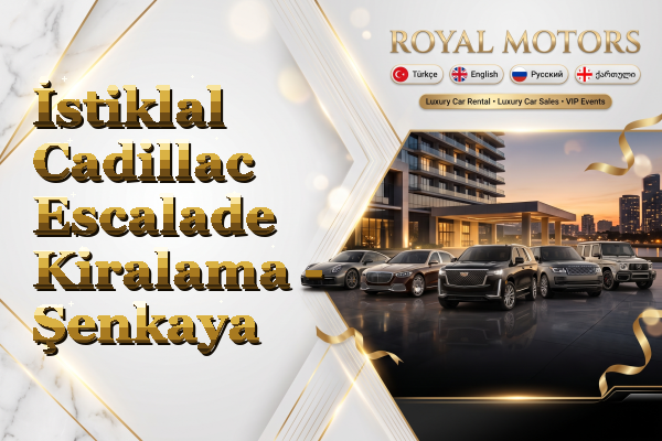 İstiklal Cadillac Escalade Kiralama - Şenkaya
