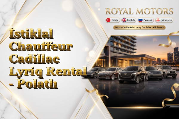İstiklal Chauffeur Cadillac Lyriq Rental - Polatlı