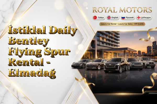 İstiklal Daily Bentley Flying Spur Rental - Elmadağ