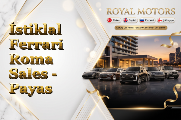 İstiklal Ferrari Roma Sales - Payas