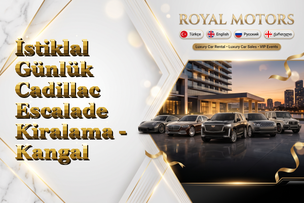 İstiklal Günlük Cadillac Escalade Kiralama - Kangal