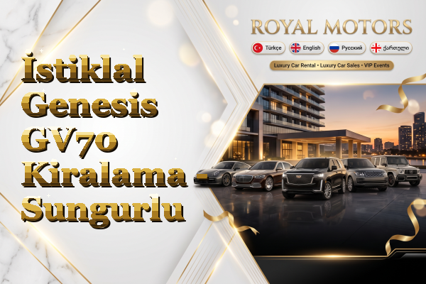 İstiklal Genesis GV70 Kiralama - Sungurlu