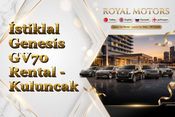 İstiklal Genesis GV70 Rental - Kuluncak
