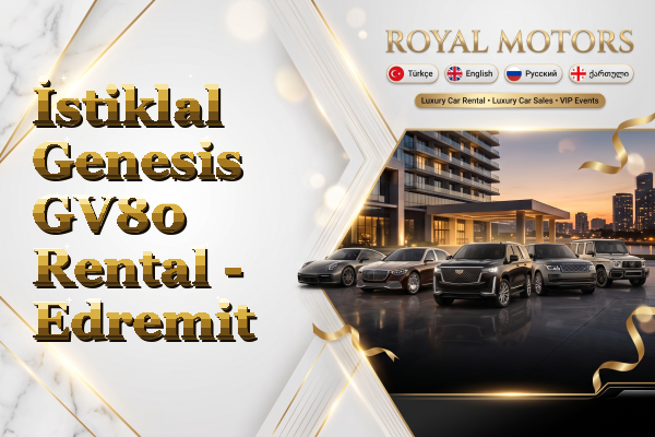 İstiklal Genesis GV80 Rental - Edremit