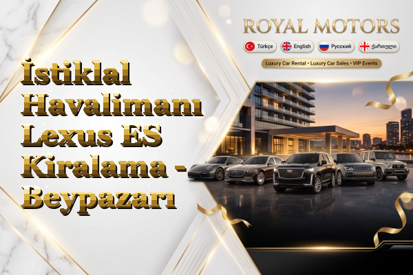 İstiklal Havalimanı Lexus ES Kiralama - Beypazarı