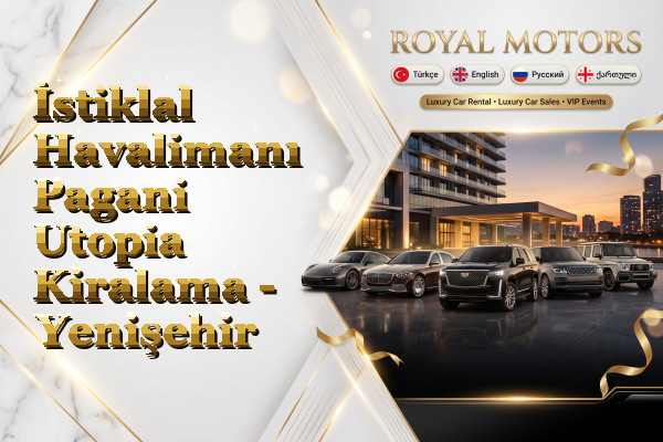 İstiklal Havalimanı Pagani Utopia Kiralama - Yenişehir