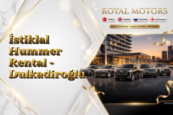 İstiklal Hummer Rental - Dulkadiroğlu