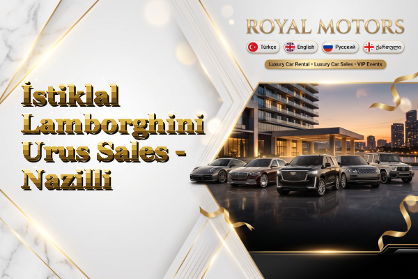 İstiklal Lamborghini Urus Sales - Nazilli
