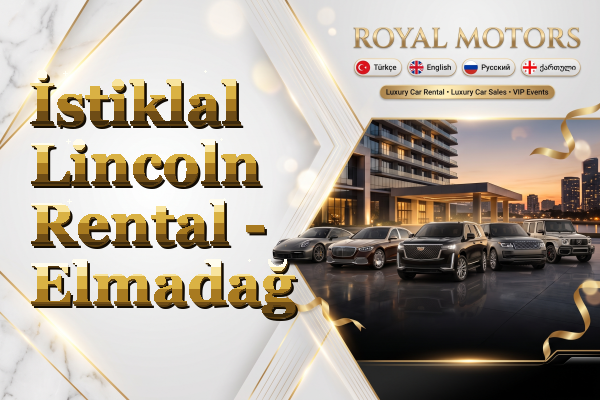 İstiklal Lincoln Rental - Elmadağ