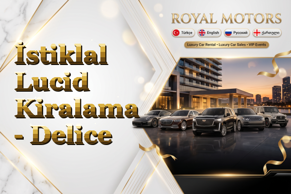 İstiklal Lucid Kiralama - Delice