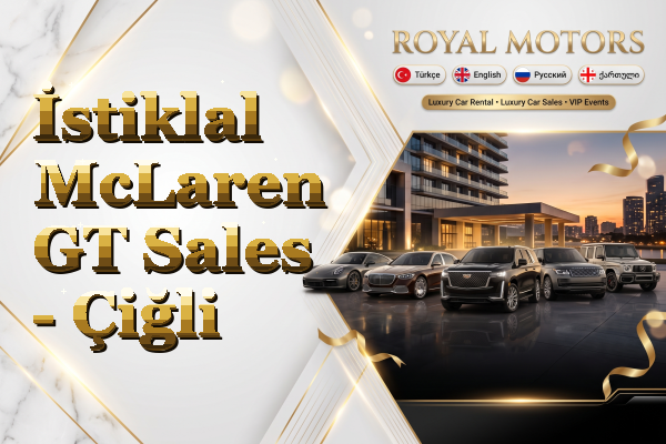 İstiklal McLaren GT Sales - Çiğli