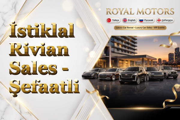 İstiklal Rivian Sales - Şefaatli