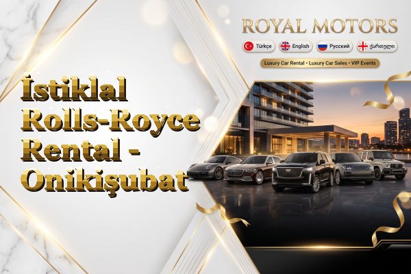 İstiklal Rolls-Royce Rental - Onikişubat