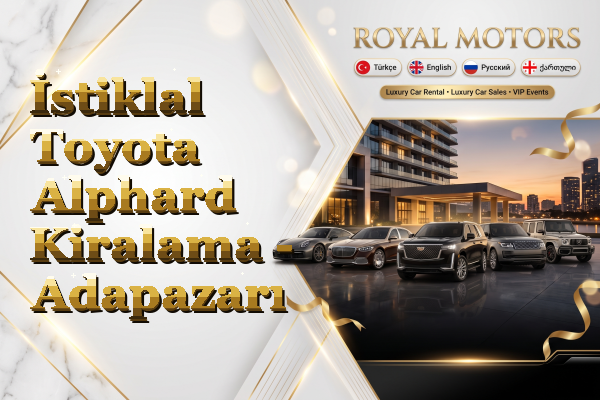 İstiklal Toyota Alphard Kiralama - Adapazarı