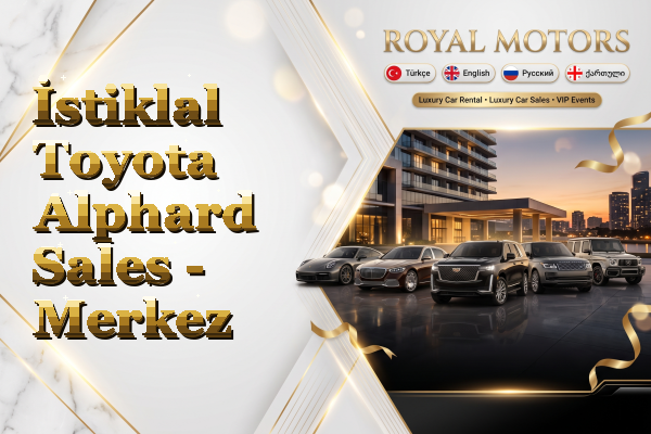 İstiklal Toyota Alphard Sales - Merkez