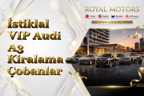 İstiklal VIP Audi A3 Kiralama - Çobanlar
