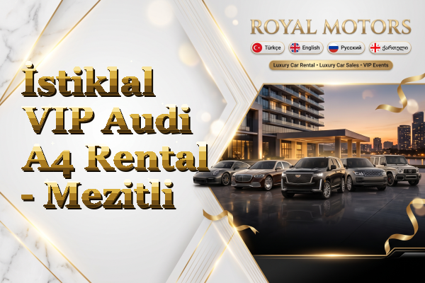 İstiklal VIP Audi A4 Rental - Mezitli