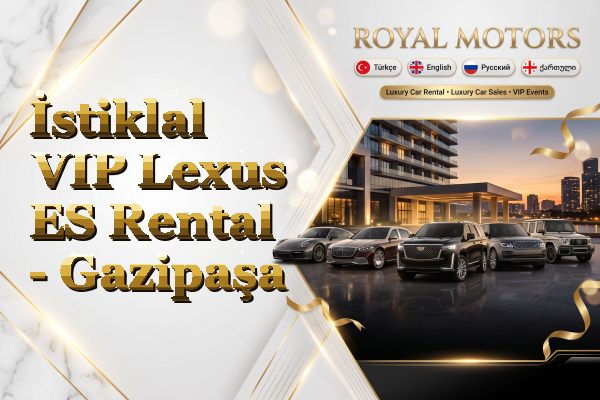 İstiklal VIP Lexus ES Rental - Gazipaşa