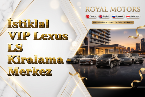 İstiklal VIP Lexus LS Kiralama - Merkez