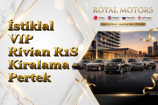 İstiklal VIP Rivian R1S Kiralama - Pertek