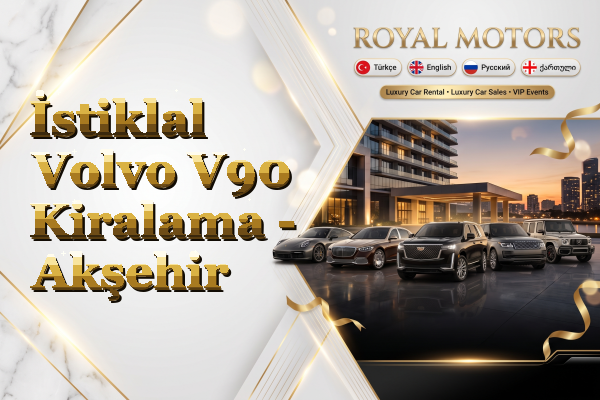 İstiklal Volvo V90 Kiralama - Akşehir