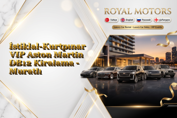 İstiklal-Kurtpınar VIP Aston Martin DB12 Kiralama - Muratlı