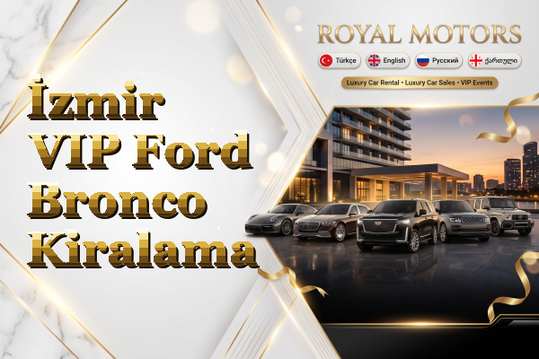 İzmir VIP Ford Bronco Kiralama