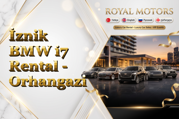 İznik BMW i7 Rental - Orhangazi