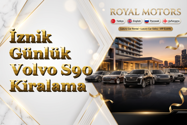 İznik Günlük Volvo S90 Kiralama