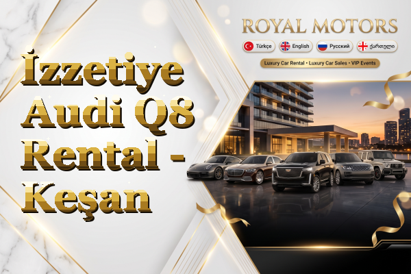 İzzetiye Audi Q8 Rental - Keşan