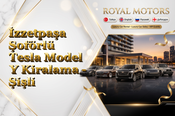 İzzetpaşa Şoförlü Tesla Model Y Kiralama - Şişli