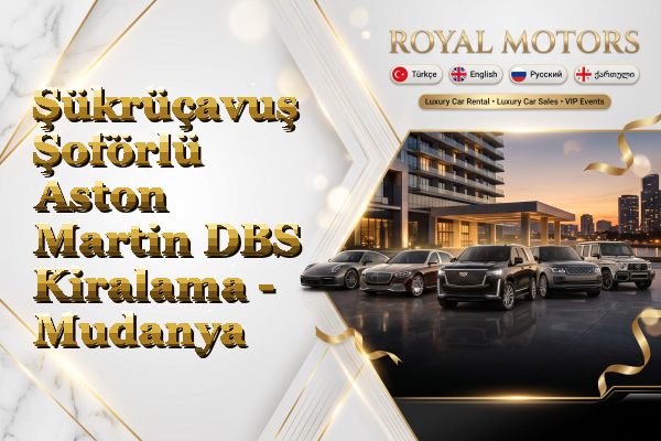 Şükrüçavuş Şoförlü Aston Martin DBS Kiralama - Mudanya