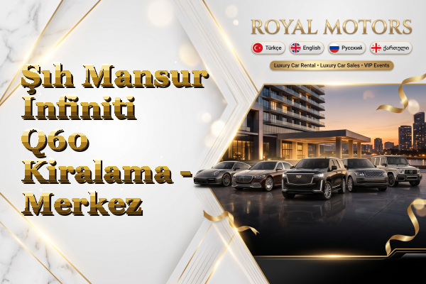 Şıh Mansur Infiniti Q60 Kiralama - Merkez