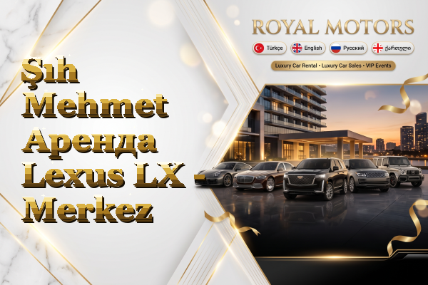 Şıh Mehmet Аренда Lexus LX - Merkez