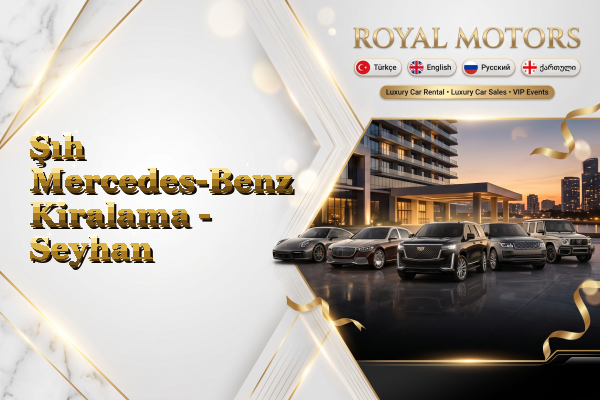 Şıh Mercedes-Benz Kiralama - Seyhan
