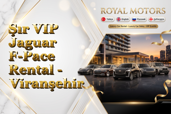 Şır VIP Jaguar F-Pace Rental - Viranşehir