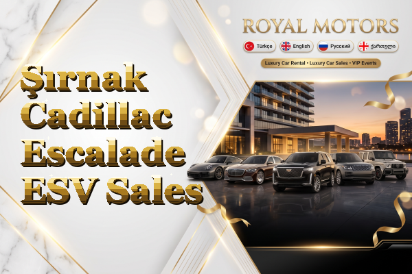 Şırnak Cadillac Escalade ESV Sales