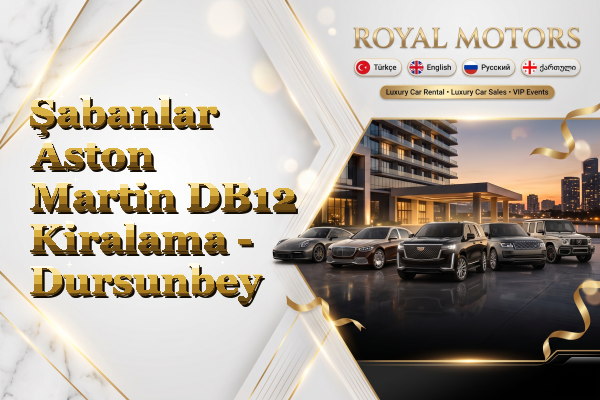 Şabanlar Aston Martin DB12 Kiralama - Dursunbey