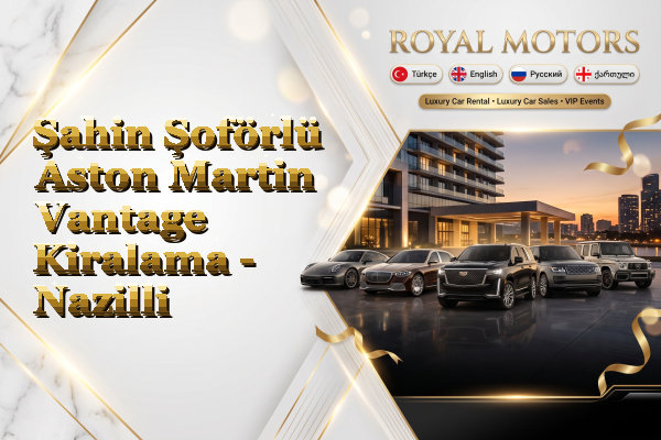 Şahin Şoförlü Aston Martin Vantage Kiralama - Nazilli